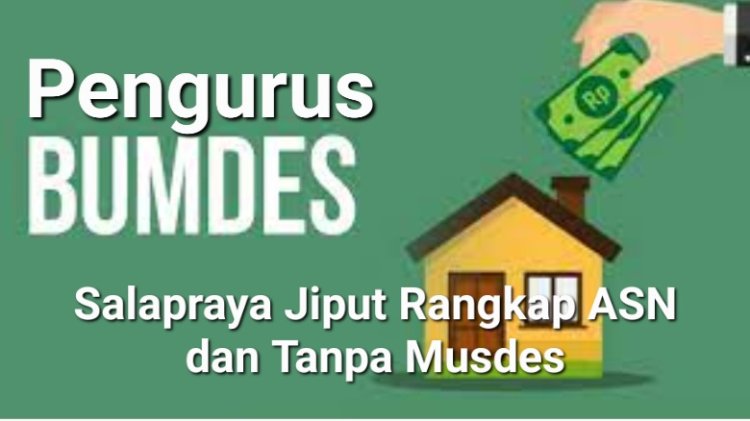 Rangkap Jabatan dan Diduga Tanpa Musdes, BUMDes Salapraya Diduga Langgar Peraturan