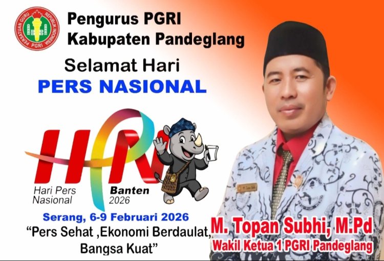 M. Topan Subhi, M.Pd, Wakil Ketua 1 PGRI Pandeglang Sampaikan Ucapan Selamat Hari Pers Nasional 2026