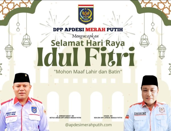 Pengurus DPP APDESI Merah Putih, Ucapkan Selamat Hari Raya Idul Fitri 2026 M/1447 H, Mohon Maaf Lahir Batin