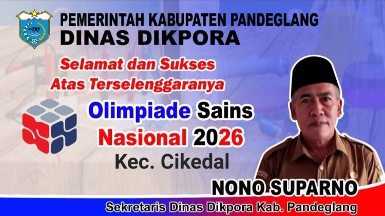 Selamat Atas Terselenggaranya OSN Tingkat Kecamatan Cikedal Tahun 2026, Nono Suparno, Sekdis Dikporan Pandeglang