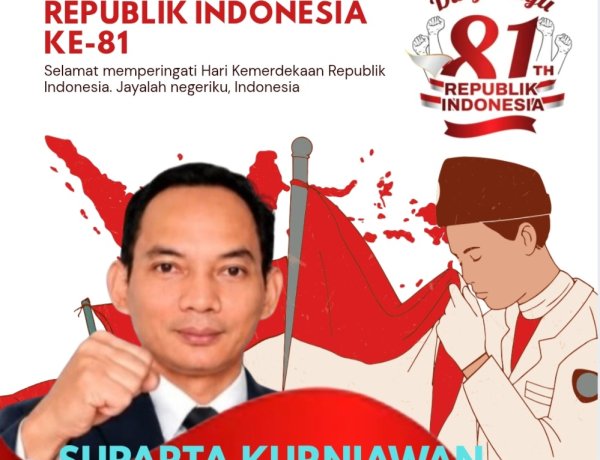 Suparta Kurniawan, TA Komisi V DPRD Banten Ucapkan Dirgahayu RI ke – 81, Indonesia Berdaulat, Adil dan Makmur
