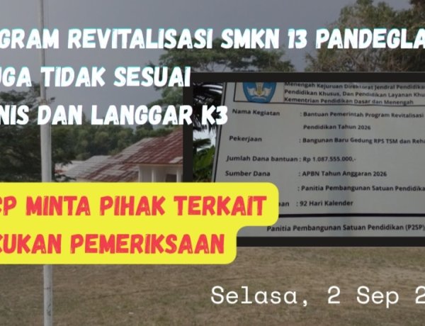 Proyek Revitalisasi SMKN 13 Pandeglang Diduga Langgar Juknis, Aktivis GPCP Minta Dinas Pendidikan Banten Lakukan Audit