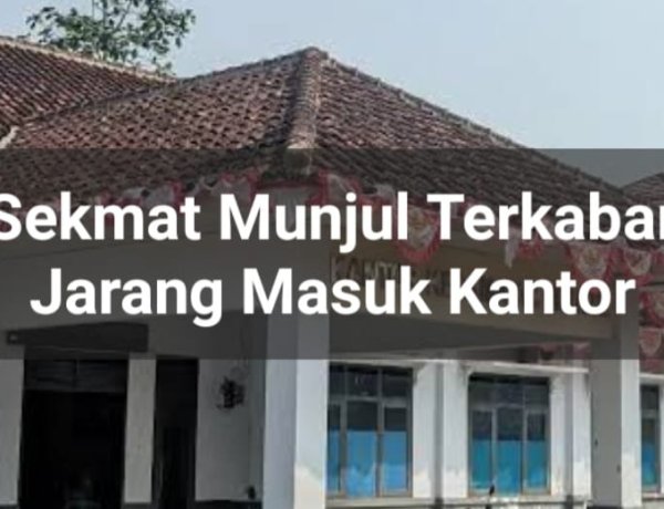 Terkabar Sekmat Munjul Diduga Jarang Masuk Kerja, Amira Pandeglang Minta Bupati Lakukan Pemeriksaan